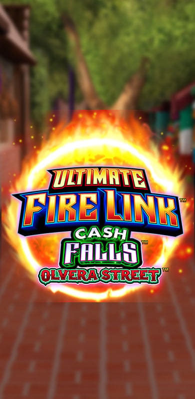 Ultimate Fire Link Cash Falls Olvera Street in Featured