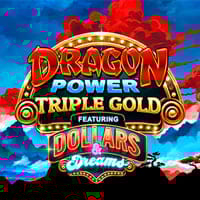 Dragon Power Triple Gold Dollars and Dreams in Exclusive_slots
