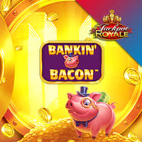 Bankin' Bacon Jackpot Royale in JackpotRoyale