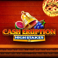 Cash Eruption High Stakes in All