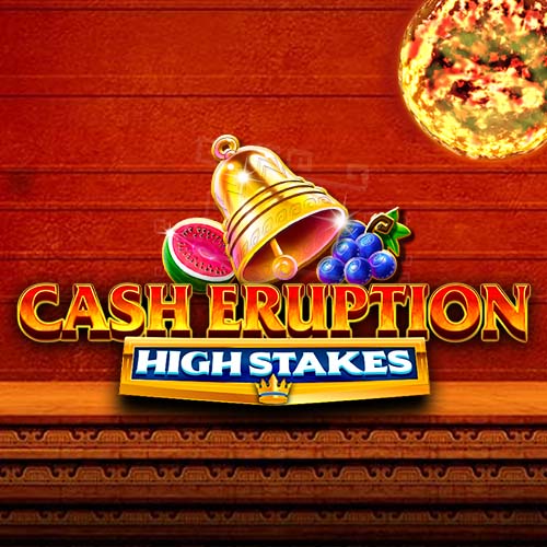 Cash Eruption High Stakes in Featured